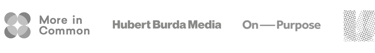 Unsere Referenzen: More in Common, Hubert Burda Media, On Purpose, Kreatives Unternehmertum